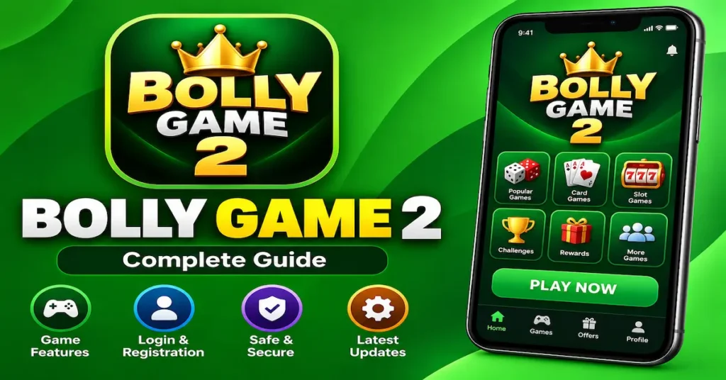 Bolly Game 2 – Complete Guide, Features, Login & Latest Updates