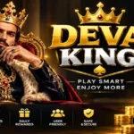 Deva King – Complete Guide, Features, Login & Latest Updates