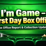 I'm Game First Day Box Office Collection – Opening Day Report