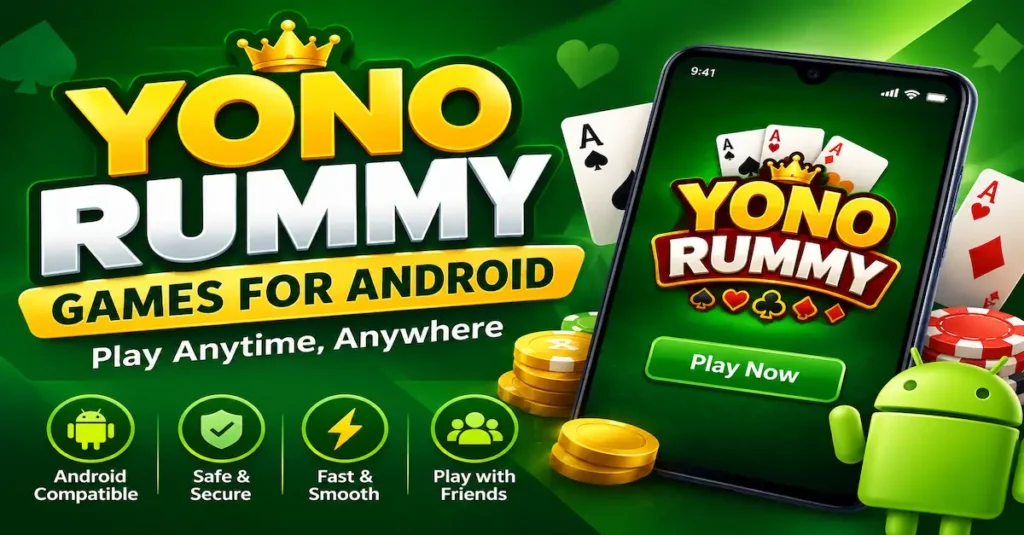 Yono Rummy Games for Android – Complete Guide